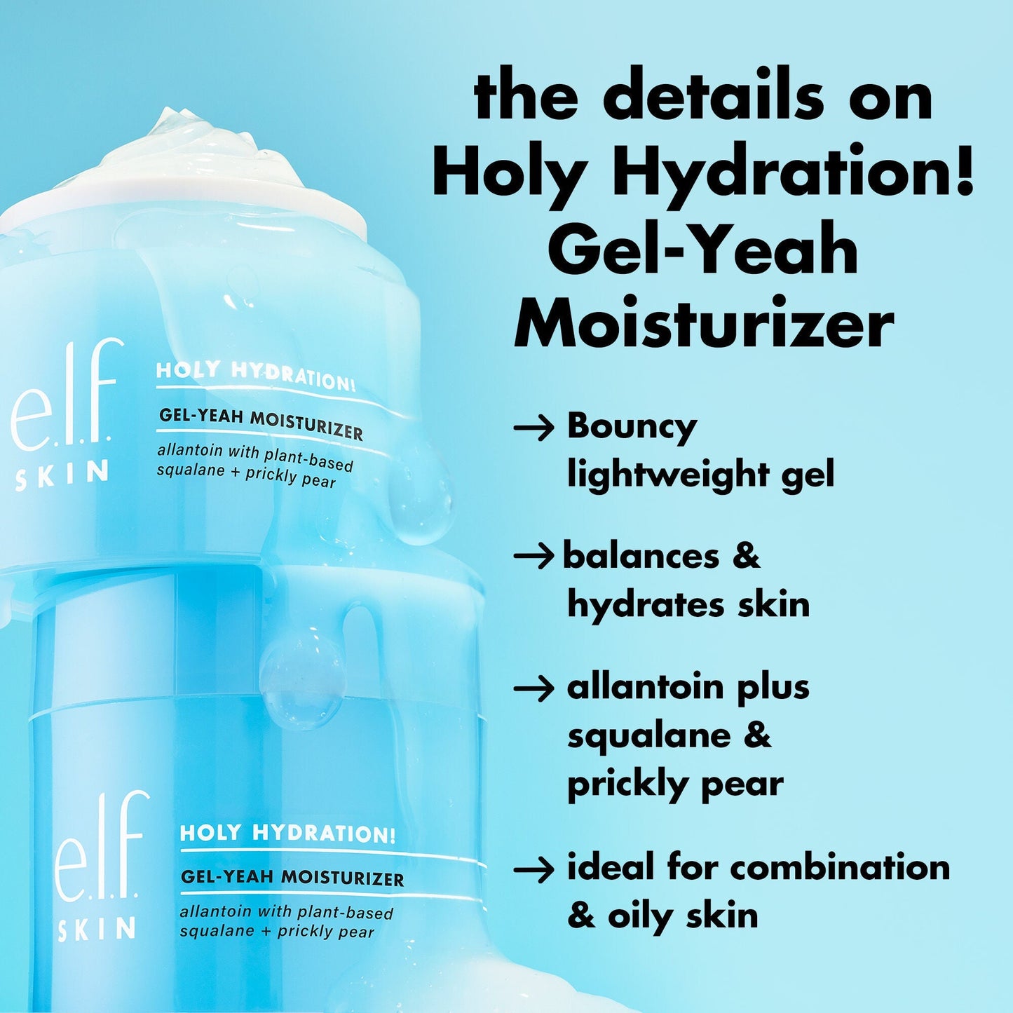 holy-hydration-gel-yeah-moisturizer-s7 0226_EDU_HHGelYeah_Details.jpg